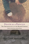 Death as a Process: The Archaeology of the Roman Funeral logo