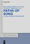 Paths of Song: The Lyric Dimension of Greek tragedy logo