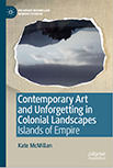 McMillan, Kate - Empire of Islands: Contemporary Art & Unforgetting in Colonial Landscapes (2019) logo