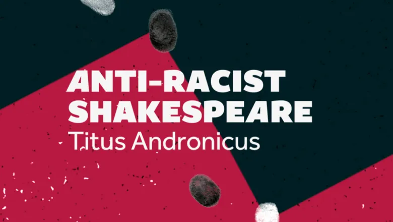 Anti-Racist Shakespeare: Titus Andronicus