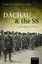 Christopher Dillon, Dachau and the SS: A Schooling in Violence (2015) logo