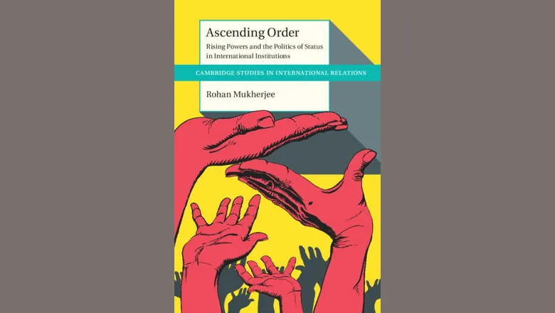 Book cover of the book Ascending Order: Rising Powers and the Politics of Status in International Institutions
