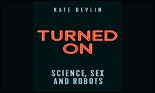 Senior lecturer Kate Devlin publishes new book Turned On: Science, Sex and Robots