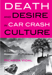 Vidal Death and Desire in Car Crash Culture cover