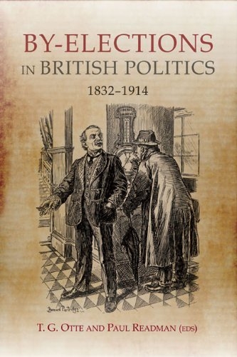 Cover of 'By-elections in British Politics 1832-1914', by T. G. Otte and Paul Readman (eds.), published by Boydell & Brewer.