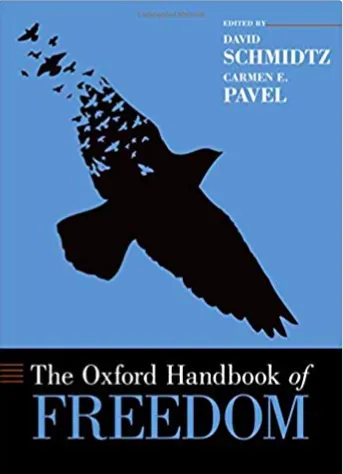 Carmen Pavel’s The Oxford Handbook of Freedom (edited with David Schmidtz)
