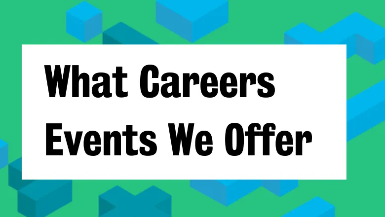 What Careers Events We Offer