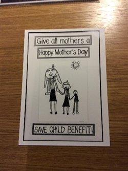 Poster with text: Give all Mothers a Happy Mother's Day. Save Child Benefit