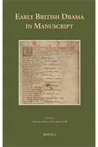 Early British Drama in Manuscript 