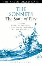 The Arden Shakespeare. The Sonnets: The State of Play. edited by Hannah Crawforth, Elizabeth Scott-Baumann & Clare Whitehead. 