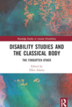 Disability Studies and the Classical Body. The Forgotten Other logo
