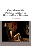 Cassandra and the Poetics of Prophecy in Greek and Latin Literature logo