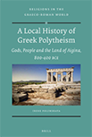A Local History of Greek Polytheism. Gods, People, and the Land of Aigina, 800-400 BCE logo