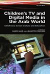 Steemers, Jeanette - Children's TV and Digital Media in the Arab World (2016) logo