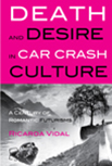 Vidal, Ricarda - Death and Desire in Car Crash Culture (2013) logo