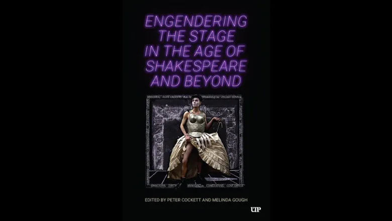 engendering the stage in the age of shakespeare and beyond