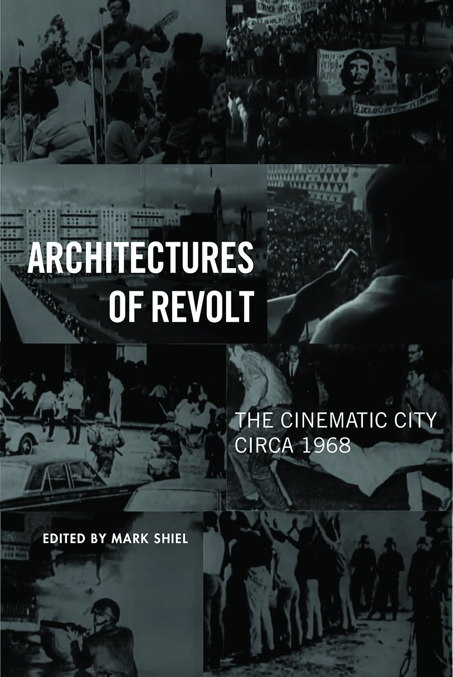 Shiel, Mark - Architectures of Revolt: The Cinematic City Circa 1968 (2018) logo