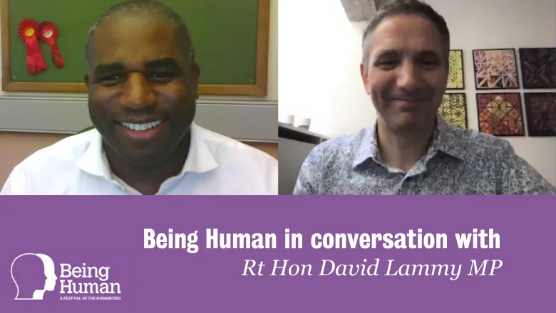 Photo of David Lammy and Nicholas Harrison with text saying: Being Human in conversation with Rt Hon David Lammy MP