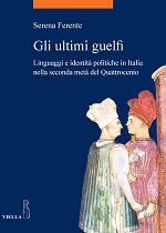 Serena Ferente, Gli ultimi guelfi: Linguaggi e identità politiche in Italia nella seconda metà del Quattrocento (2013) logo