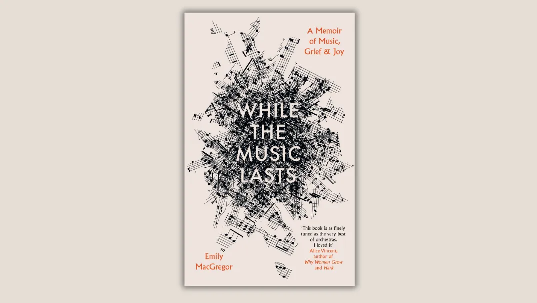 Book cover for Dr Emily MacGregor's While The Music Lasts