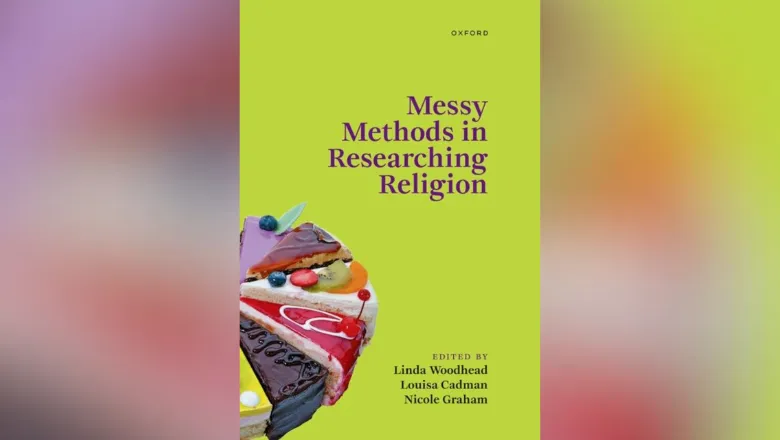 Messy Methods in Researching Religion