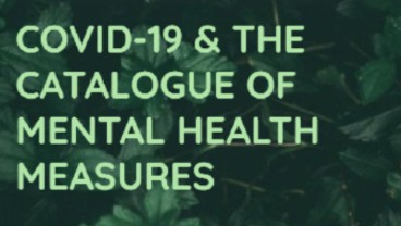 Covid-19 and the Catalogue of Mental Health Measures