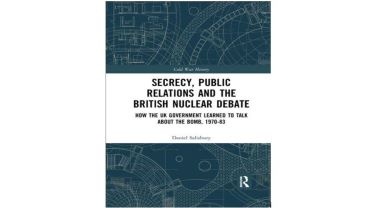 Secrecy, Public Relations and the British Nuclear Debate (2020)