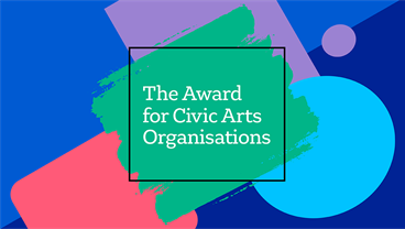 The Award for Civic Arts Organisations 2022