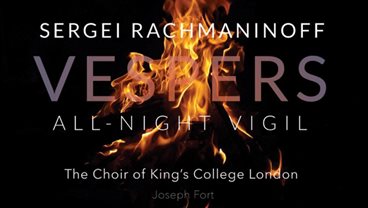 Sergei Rachmaninoff Vespers: All-Night Vigil