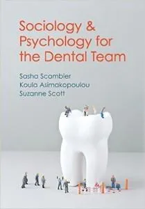 Sociology and Psychology for the Dental Team: An Introduction to Key Topics 