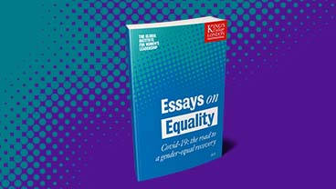 Essays on Equality: Covid-19, the road to a gender equal recovery