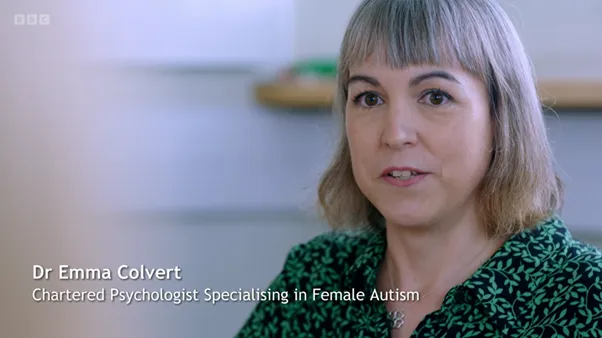 Dr Emma Colvert, Chartered Psychologist and researcher at King’s IoPPN. Image taken from Christine McGuinness: Unmasking My Autism - Courtesy of BBC One and Optomen TV.