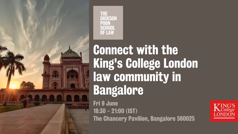 Connect with the Kings College London law community in Bangalore on Friday 9 June.