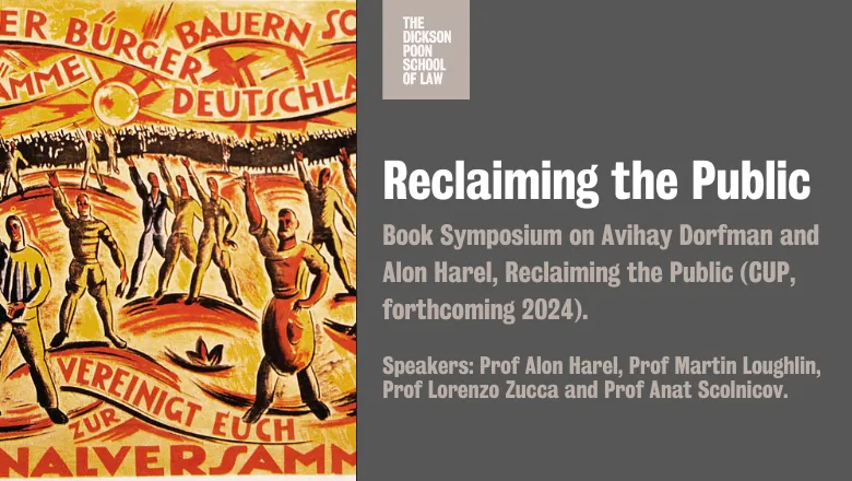 German Election poster 1919 depicting men and election slogans and text box for the event: Reclaiming the Public Book Symposium on Avihay Dorfman and Alon Harel, Reclaiming the Public (CUP, forthcoming 2024). Speakers: Prof Alon Harel, Prof Martin Loughlin, Prof Lorenzo Zucca and Prof Anat Scolnicov. 