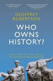 Who Owns History by Geoffrey Robertson
