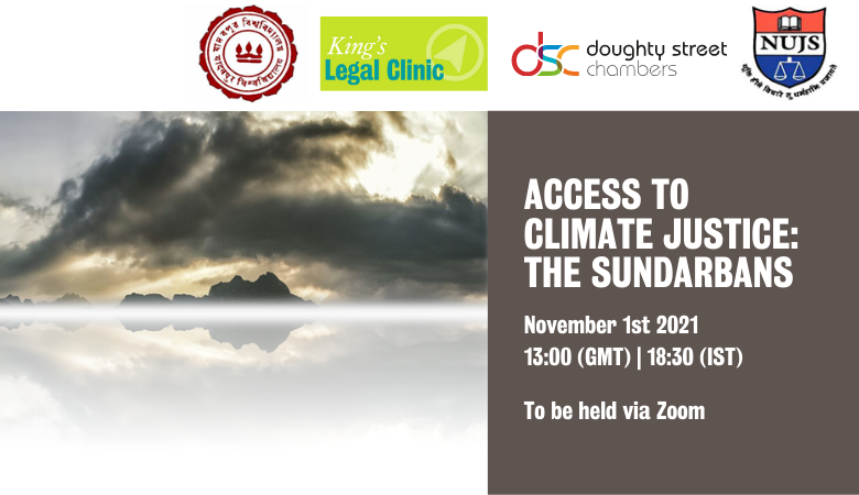 Graphic with image of Sundarbans with text reading access to climate justice the sundarbans november 21st 2021 13:00 GMT 18:30 IST to be held on zoom, with logos of kings legal clinic, doughty street chambers, west bengal national university of juridicial