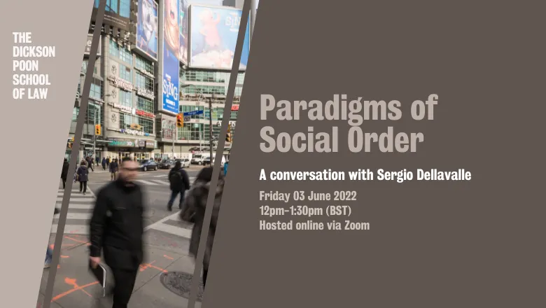 Paradigms of Social Order. A conversation with Sergio Dellavalle. Friday 03 June 2022 12pm-1:30pm (BST) Hosted online via Zoom.