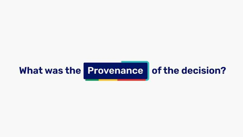 Text reading 'what was the provenance of the decision?'