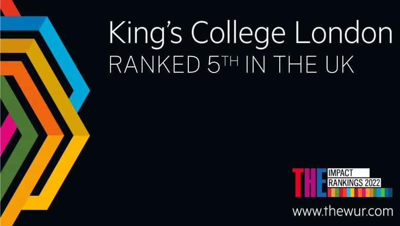 Times Higher Education Impact Rankings 2022, King's ranked 5th in the UK