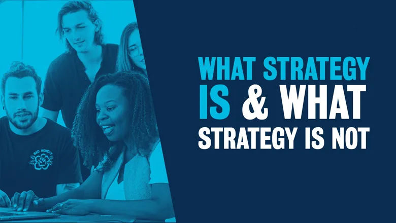 Events 780x440- What strategy is, & what strategy is not