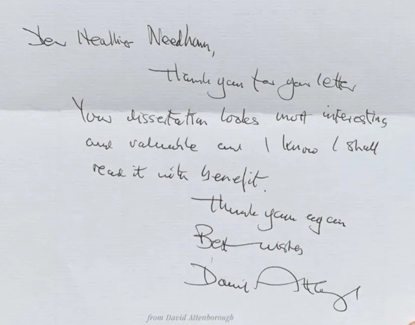 The letter Heather received from Sir David Attenborough said that her dissertation looked 'interesting and valuable'.
