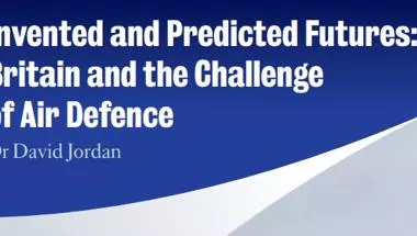 Invented and Predicted Futures: Britain and the Challenge of Air Defence