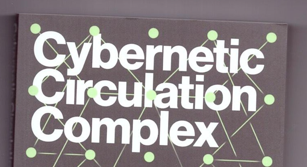 Cybernetic Circulation Complex book launch
