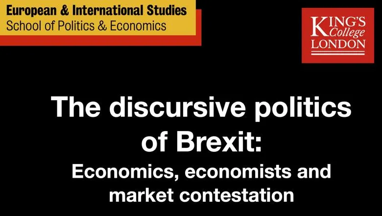The discursive politics of Brexit: Economics, economists and market contestation