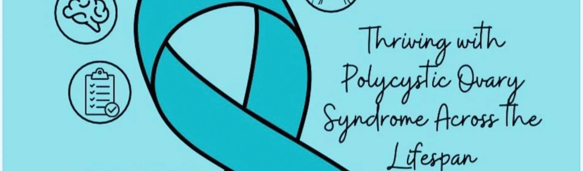 Banner, Thriving with Polycystic Ovary Syndrome (PCOS) across the Lifespan