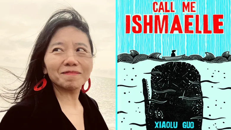 headshot of author xiaolu guo next to the front cover of her book call me ishmaelle.