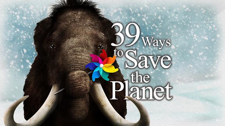 39 Ways to Save the Planet