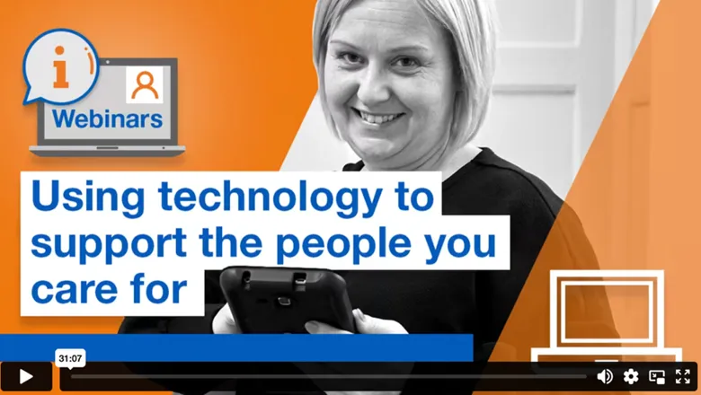 Skills for Care webinar:Using technology to support the people you care for