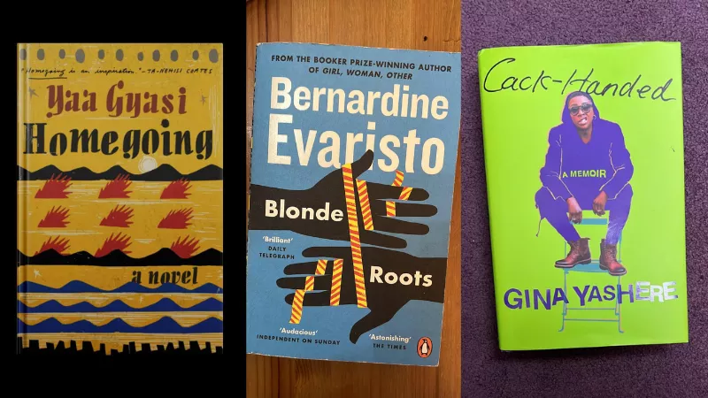 Three books: 'Homegoing' by Yaa Gyasi, 'Blonde Roots' by Bernardine Evaristo and 'Cack-Handed' by Gina Yashere