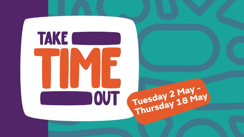 Image of Take Time Out logo along with the text: Tuesday 2 May - Thursday 18 May